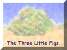 The Three Little Figs